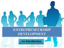 ENTREPRENEURSHIP DEVELOPMENT